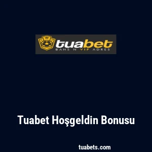 Tuabet Hoşgeldin Bonusu
