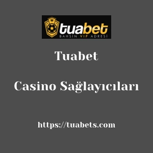 Tuabet Casino Sağlayıcıları