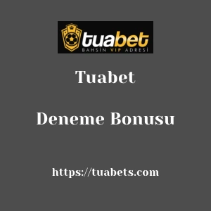Tuabet Deneme Bonusu