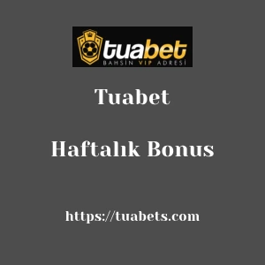 Tuabet Haftalık Bonus