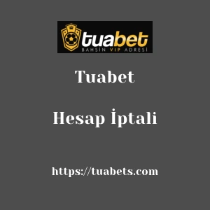 Tuabet Hesap İptali