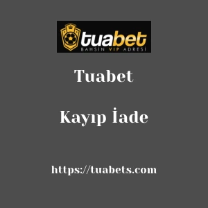 Tuabet Kayıp İade
