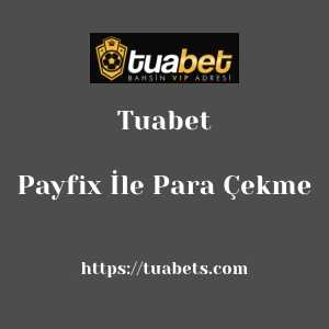 Tuabet Payfix İle Para Çekme
