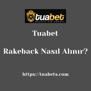 Tuabet Rakeback Nasıl Alınır?