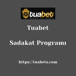 Tuabet Sadakat Programı
