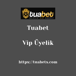 Tuabet Vip Üyelik